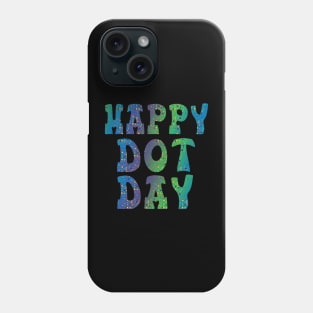 Happy International Dot Day 2023 September 15th Polka Dot Phone Case