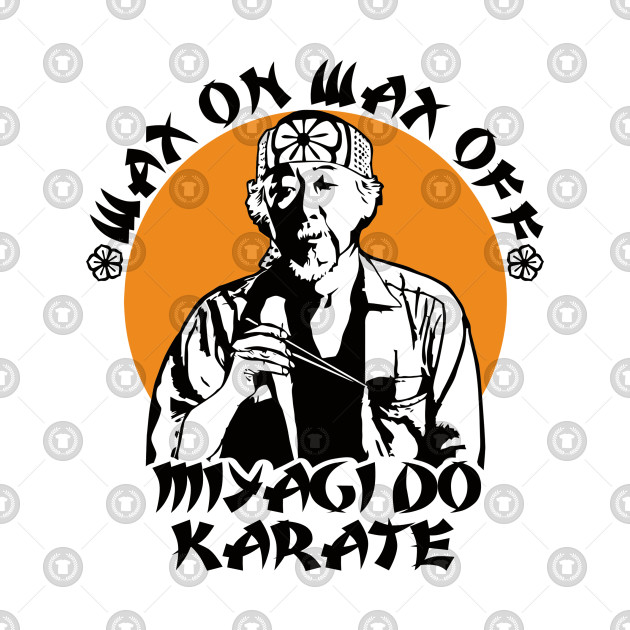 Mr. Miyagi quote - Movies - T-Shirt | TeePublic