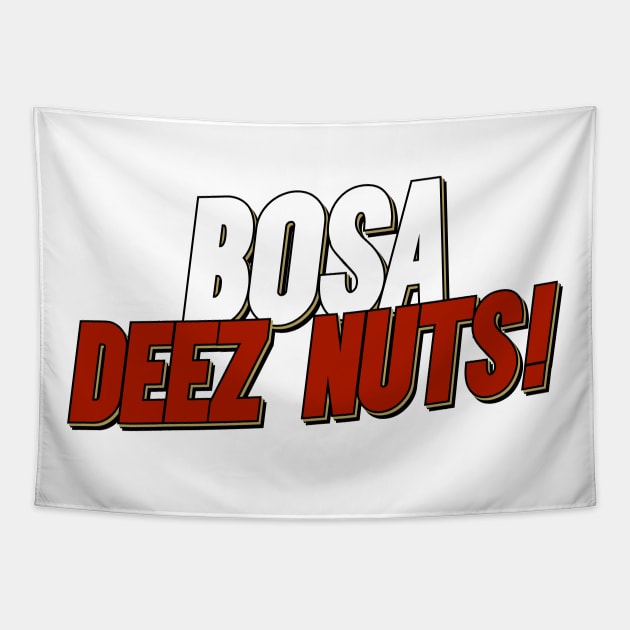 Bosa Deez Nuts! Niners Tapestry by mbloomstine