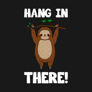 Cute Sloth Hang In There T-Shirt