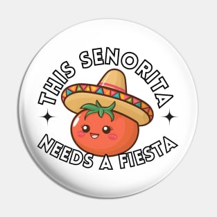This Senorita Needs A Fiesta Pin