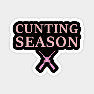 Cunting Season Hunting Counting Season Funny Magnet