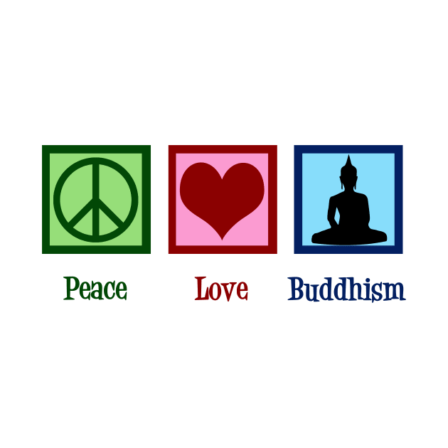 Peace Love Buddhism by epiclovedesigns