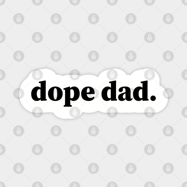 Dope Dad, Black Dad, Black Father Magnet by UrbanLifeApparel