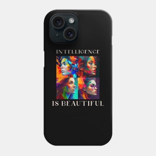 Intelligence is Beautiful Phone Case