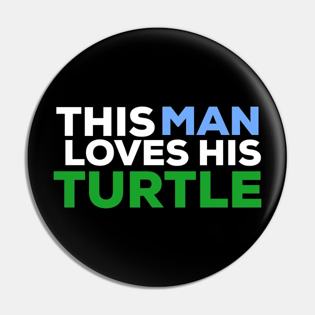 This man loves his turtle turtle lover Pin by G-DesignerXxX