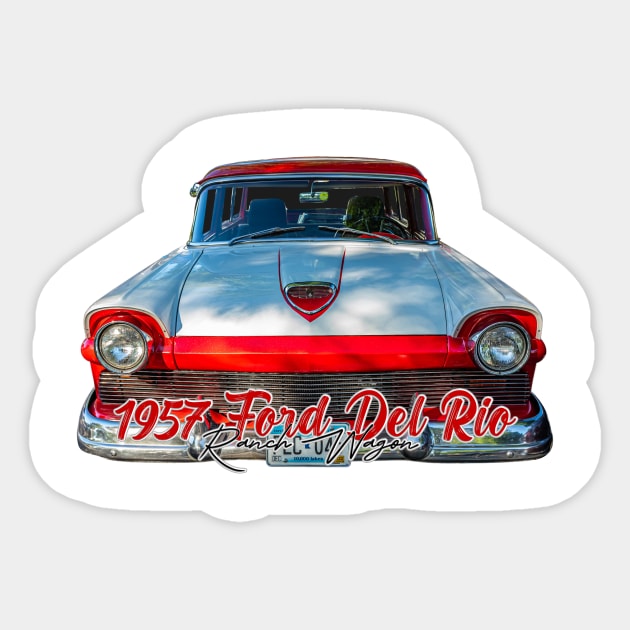 1957 Ford Del Rio Ranch Wagon - 1957 Ford Del Rio Ranch Wagon - Sticker ...
