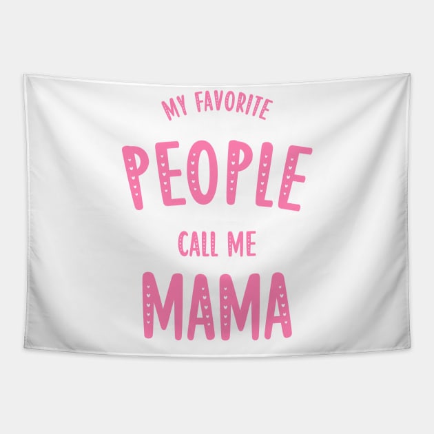 my favorite people call me mama Tapestry by ALLAMDZ