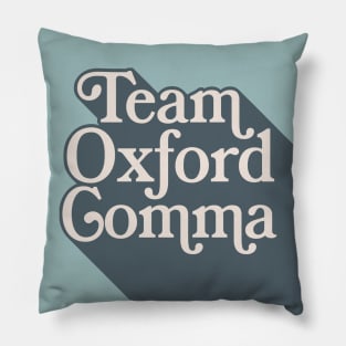 Team Oxford Comma - English Nerds/College Student Typography Design Pillow