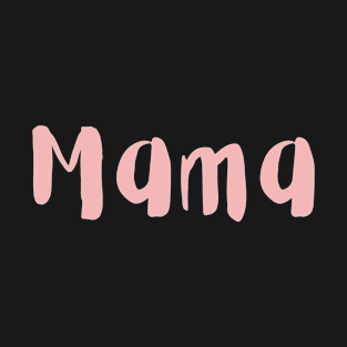 Mama Mom mommy mother's day T-Shirt