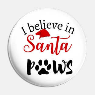 I believe in Santa Paws Pin