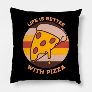Life is Better with Pizza Pillow