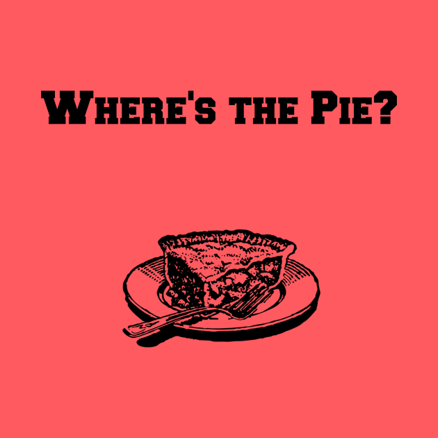 Where's the Pie? by tanyafaye76