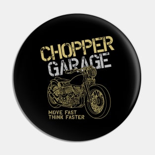 Chopper garage Pin