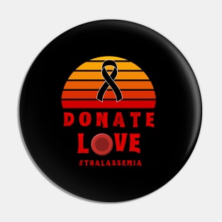 Donate Thalassemia Blood Disorder Awareness Encouragement Inspirational Motivational Quote Doctor Nurse Cancer Survivor Purple Ribbon Cancer Support Love Mental Health Depression Anxiety Gift Idea Pin