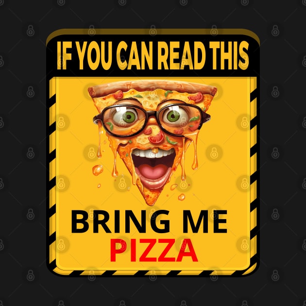 If you can read this, bring me pizza by ArtfulDesign