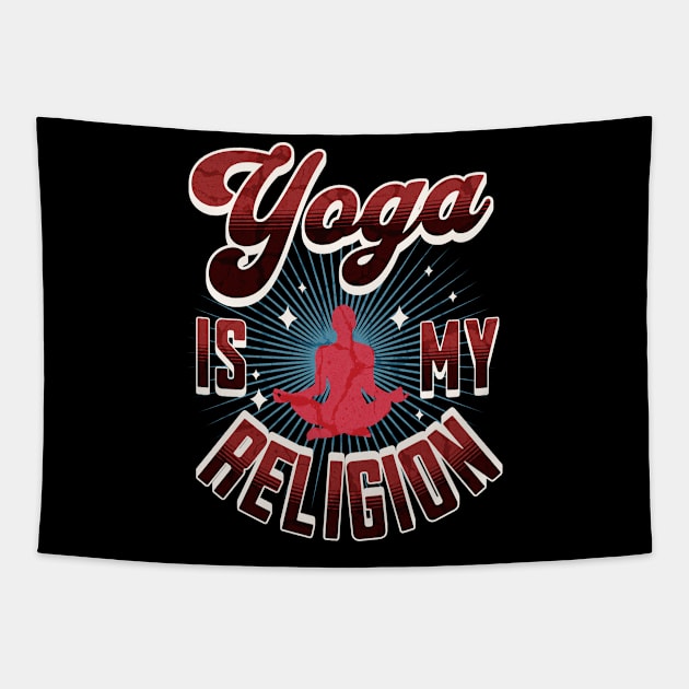 Yoga is My Religion Tapestry by MalibuSun