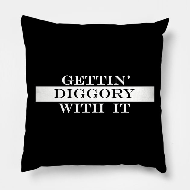 gettin diggory with it 2 Pillow by NotComplainingJustAsking