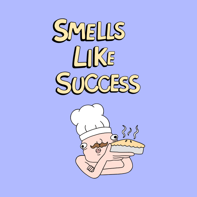 Smells Like Success by Jellied Feels