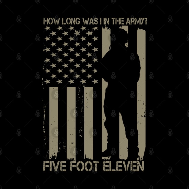 How long was I in the army .. Five foot eleven by khalmer