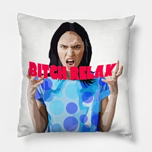 RELAX BITCH Pillow