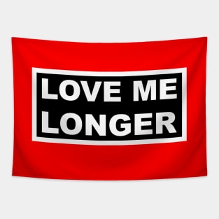 Love Me Longer (Black And White) Tapestry