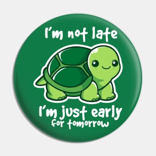 Turtle not late Pin