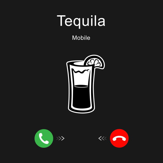 Tequila is Calling by Printadorable