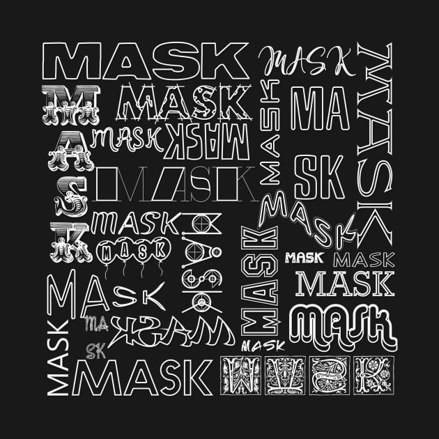 THE MASK TYPOGRAPHY DESIGN FOR 2020 IN WHITE TEXT by BEAUTIFUL WORDSMITH