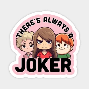 There's always a joker | Kath & Kim Magnet