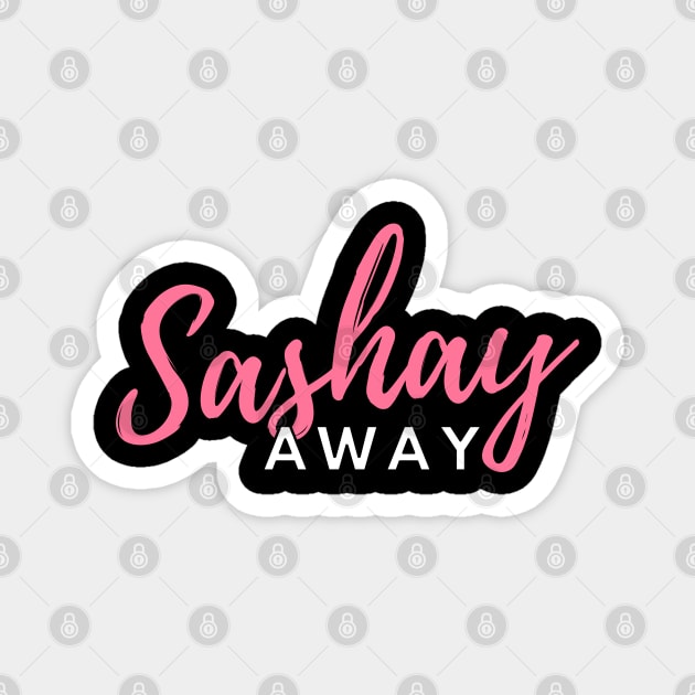 Sashay away - script Magnet by euheincaio