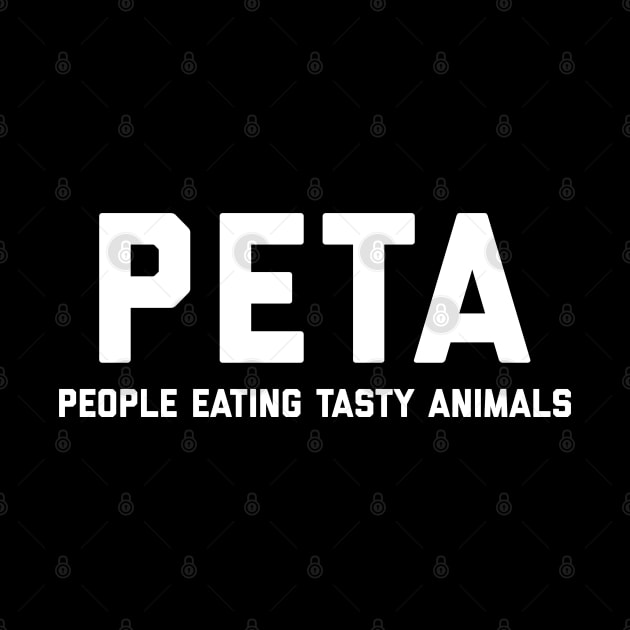 PETA People Eating Tasty Animals by Raw Designs LDN