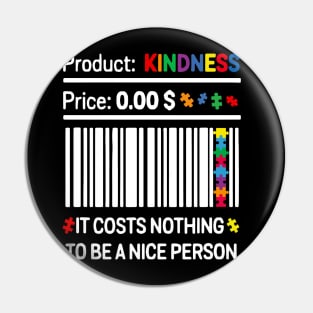 Autism Product Kindness It Costs Nothing To Be A Nice Person Pin