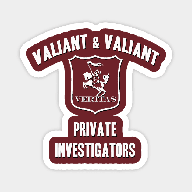 Valiant & Valiant Private Investigators Magnet by inesbot