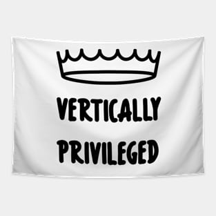 Vertically Privileged - Quote for tall people Tapestry