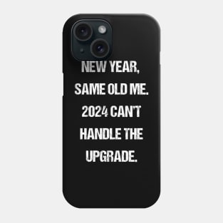 New Year Gift For Sarcasm Lover - Happy New Year 2024 Phone Case