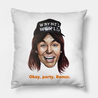 Wayne - Okay, party. Bonus. Pillow