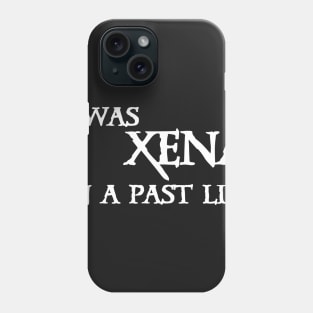 Xena Past Life Phone Case