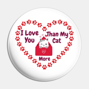 I Love You More Than My Cat Pin