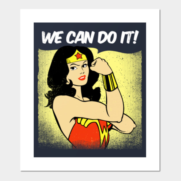 We Can Do It Wonder Woman Poster E Stampa Artistica Teepublic It
