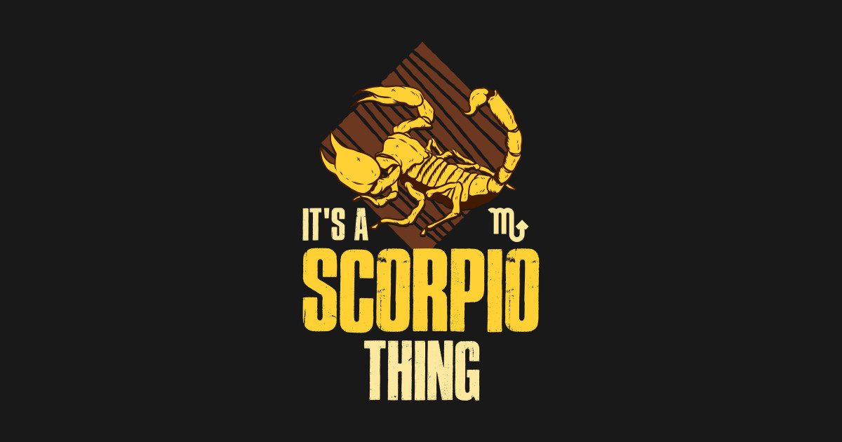 Its A Scorpio Thing Funny Zodiac Signs Gift - Its A Scorpio Thing ...