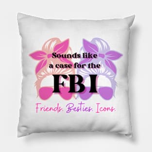 FBI : Friends, Besties, Icons Pillow