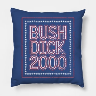 Bush Dick 2000 | 2000 Election Funny Distressed Design Pillow