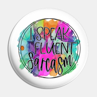 I Speak Fluent Sarcasm Hot Pink Pin