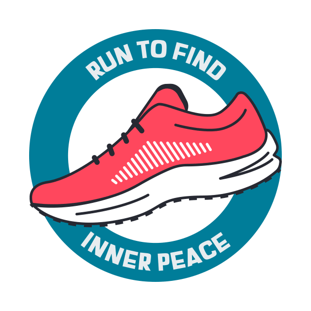 Run To Find Inner Peace Running by TheFireInsideTeeShop