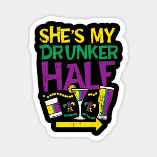 She_s My Drunker Half Matching Couple Boyfriend Mardi Gras Magnet