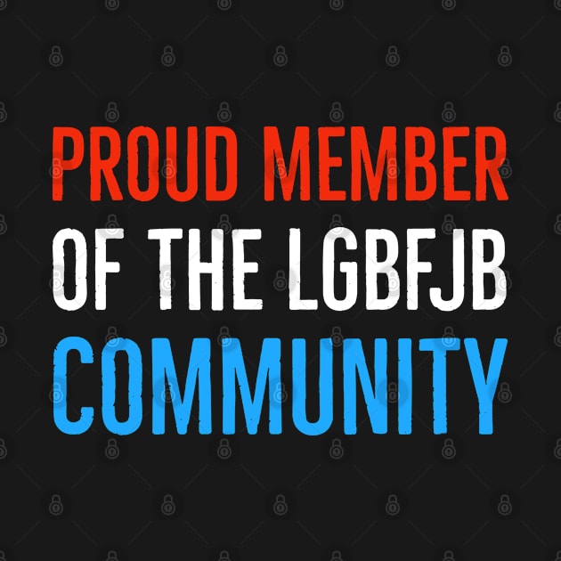 Proud Member Of The LGBFJB Community by Suzhi Q