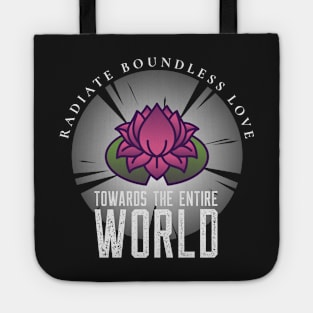 Radiate boundless love towards the entire world Tote