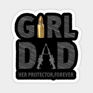 Mens Girl Dad Her Protector Forever Funny Father of Girls Magnet