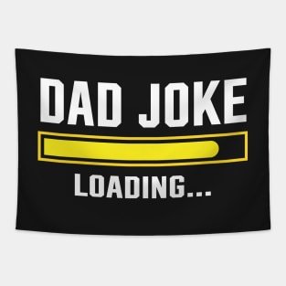 Dad joke loading Tapestry